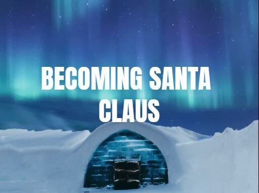 Becoming Santa Claus